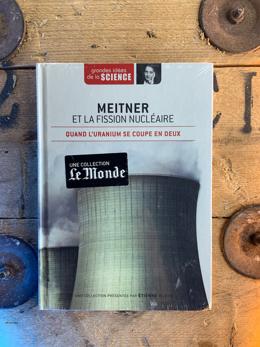Meitner et la Fission nucléaire : quand l’uranium se coupe en deux [ GRANDES IDÉES DE LA SCIENCE ]