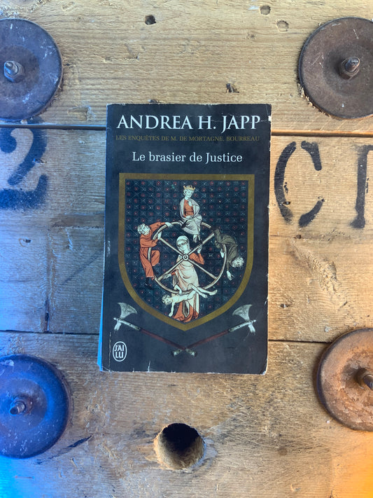 Le brasier de la Justice - Andrea H. Japp