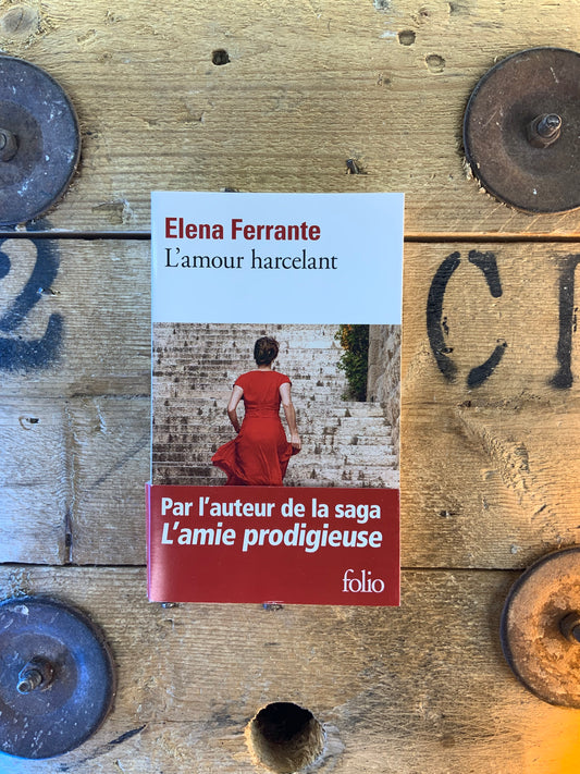 L’amour hurcelant - Elena Ferrante