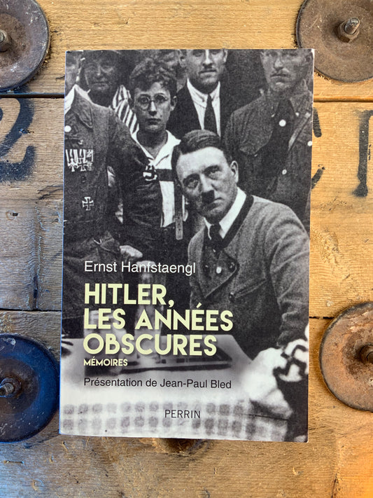 Hitler, les années obscures - Ernst Hafestaengl
