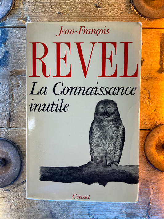 La connaissance inutile - Jean-François Revel