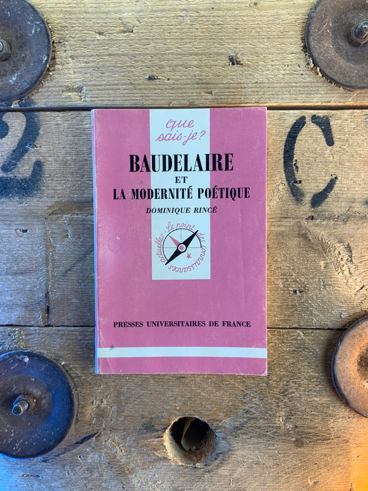 Baudelaire et la modernité poétique - Dominique Rincé