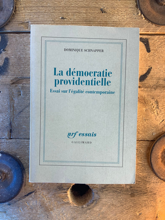La démocratie providentielle : essai sur l’égalité contemporaine - Dominique Schnapper