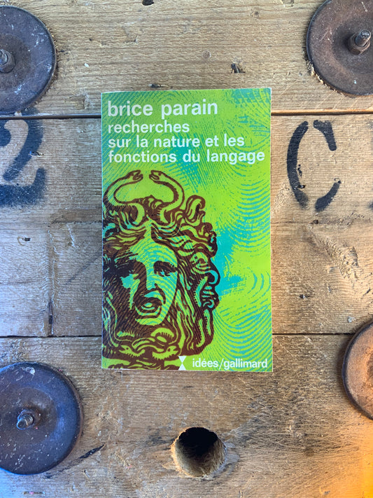 Recherches sur la nature et les fonctions du langage - Brice Parain