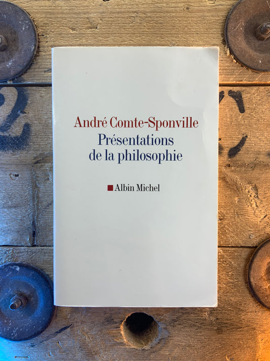 Présentations de la philosophie - André Comte-Sponville