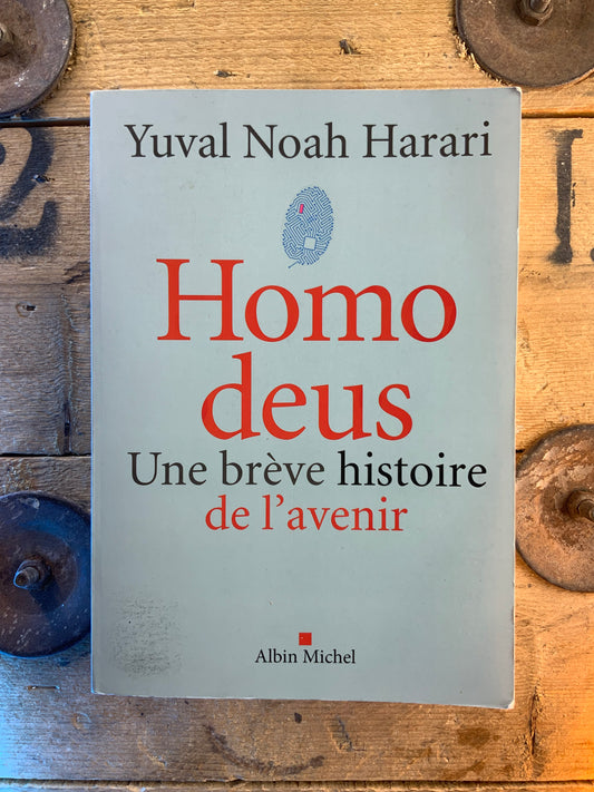 Homo deus : une brève histoire de l’avenir - Yuval Noah Harari