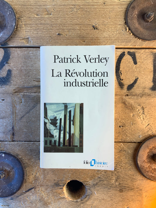 La révolution industrielle - Patrick Verley