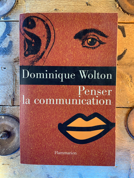 Penser la communication - Dominique Wolton