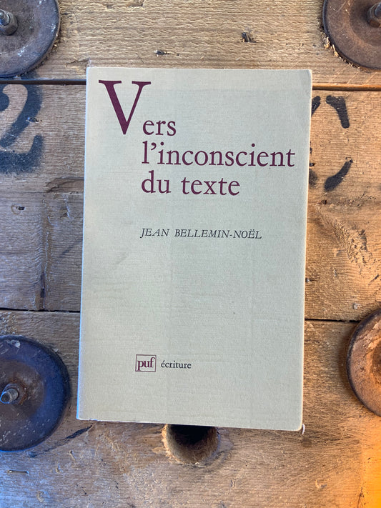Vers l’inconscient du texte - Jean  Bellemin-Noël