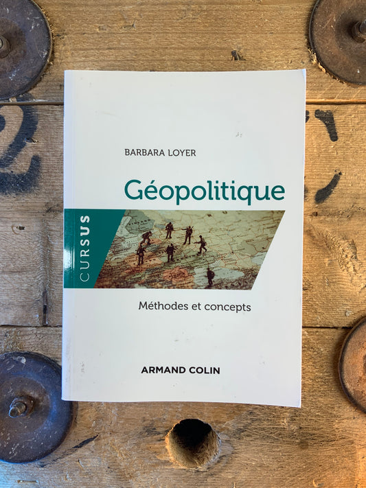 Géopolitique : méthodes et concepts - Barbara Loyer