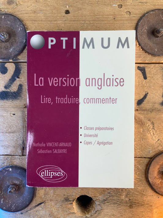La version anglaise : lire, traduire, commenter - Nathalie Vincent-Arnaud et Sébastien Salbayre