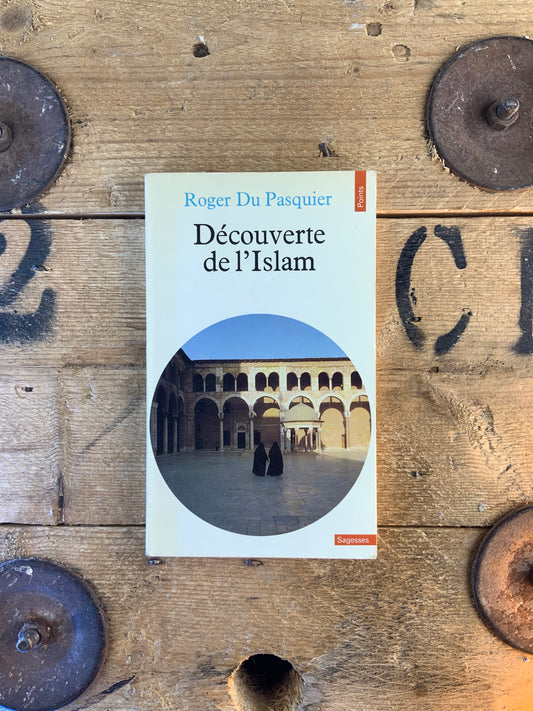 Découverte de l’Islam - Roger Du Pasquier