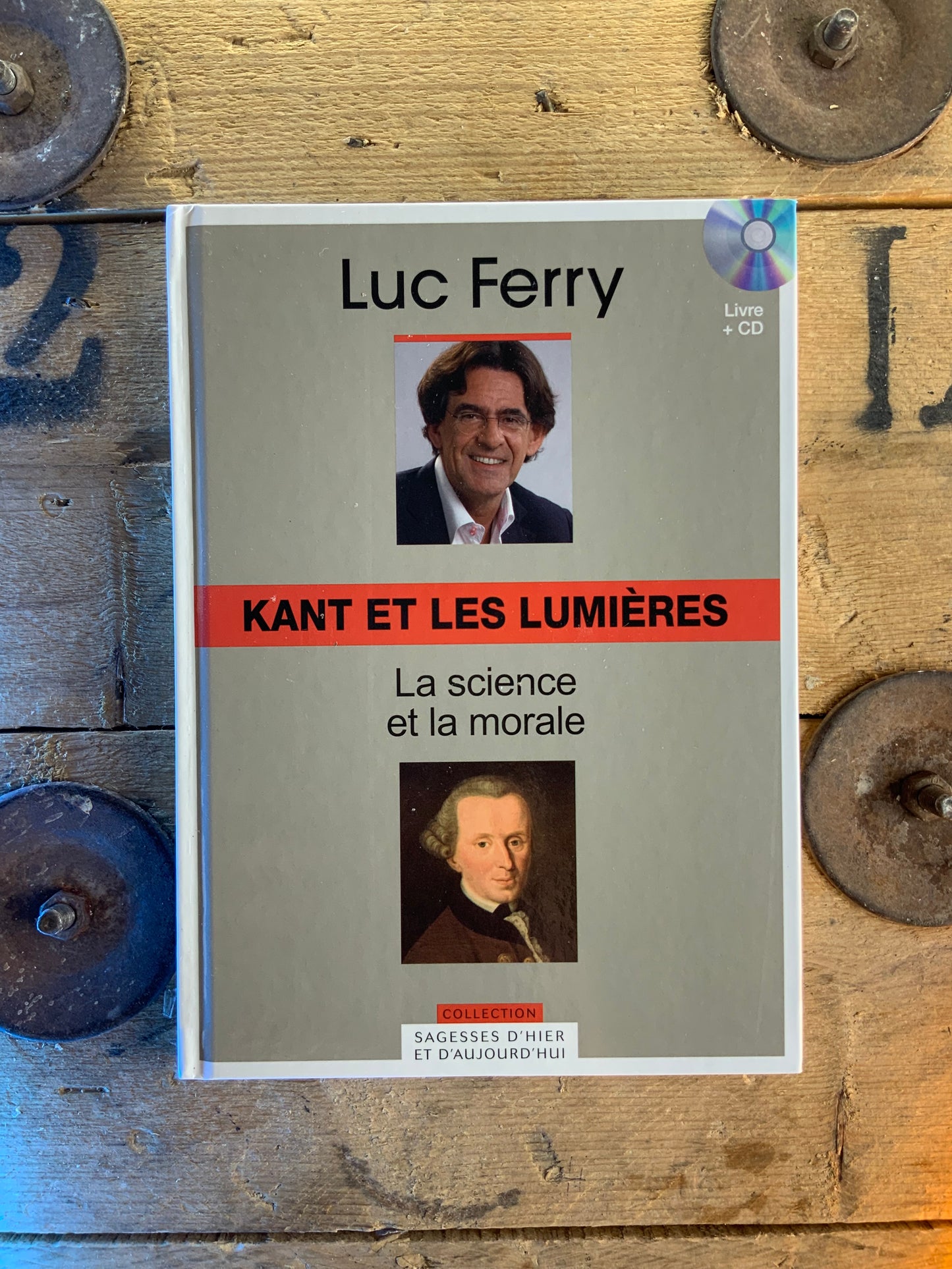 Kant et les lumières : la science et la morale - Luc Ferry [ Collection Sagesses d’hier et d’aujourd’hui ]