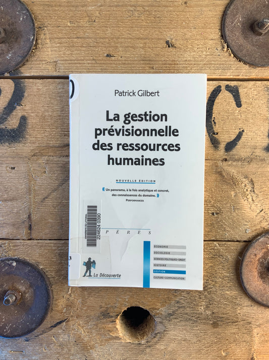 La gestion prévisionnelle des ressources humaines - Patrick Gilbert