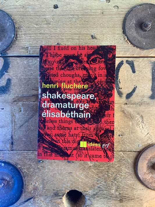 Shakespeare, dramaturge élisabéthain - Henri Fluchère