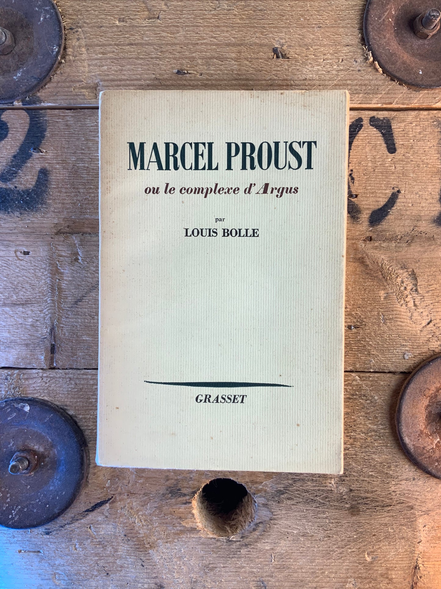 Marcel Proust : ou le complexe d’Argus - Louis Bolle