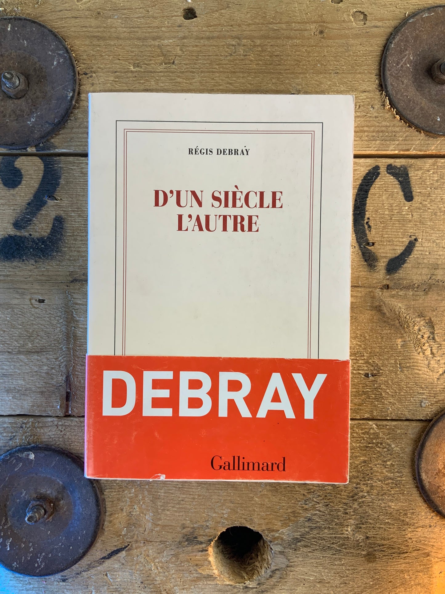 D’un siècle à l’autre - Régis Debray