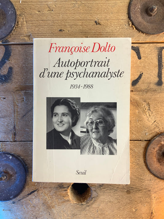 Autoportrait d’une psychalyste 1934-1988 - Françoise Dolto