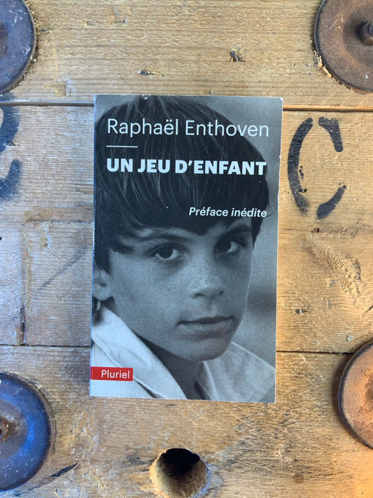 Un jeu d’enfant - Raphaël Enthoven