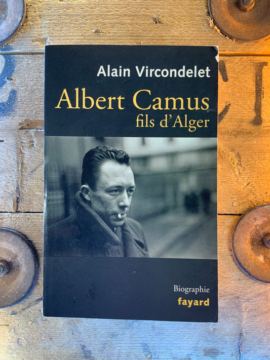 Albert Camus fils d’Alger - Alain Vircondelet