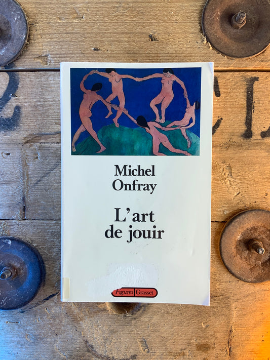 L’art de jouir - Michel Onfray