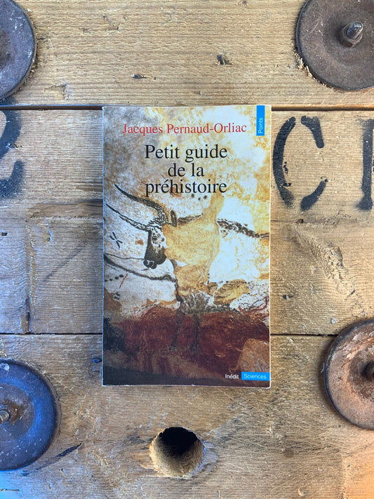 Petit guide de la préhistoire - Jacques Pernaud-Orliac