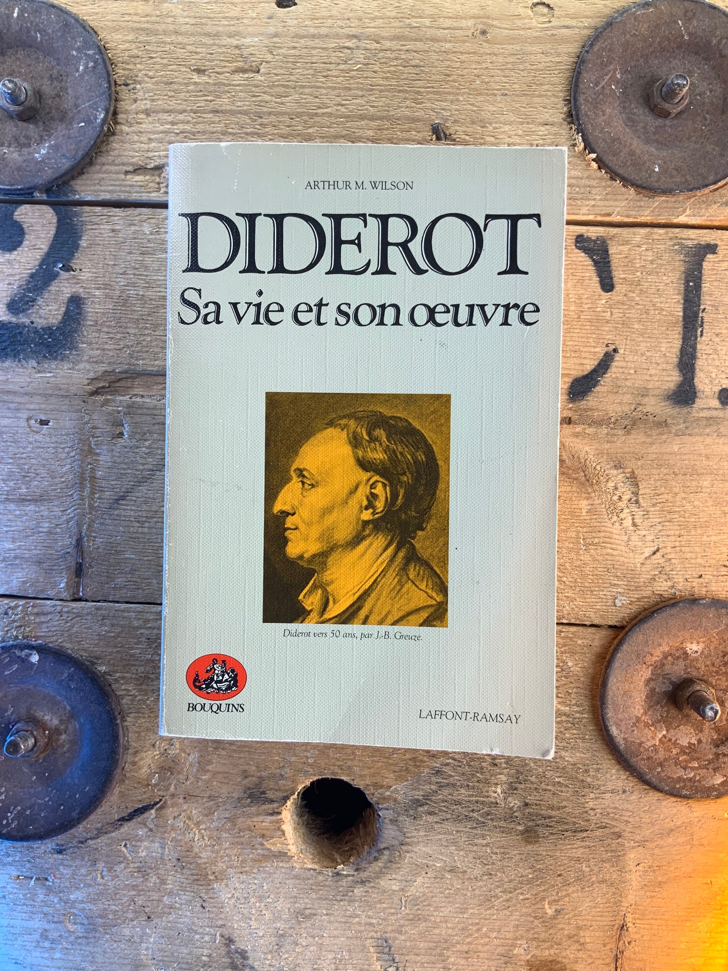 Diderot : sa vie et son œuvre - Arthur M. Wilson
