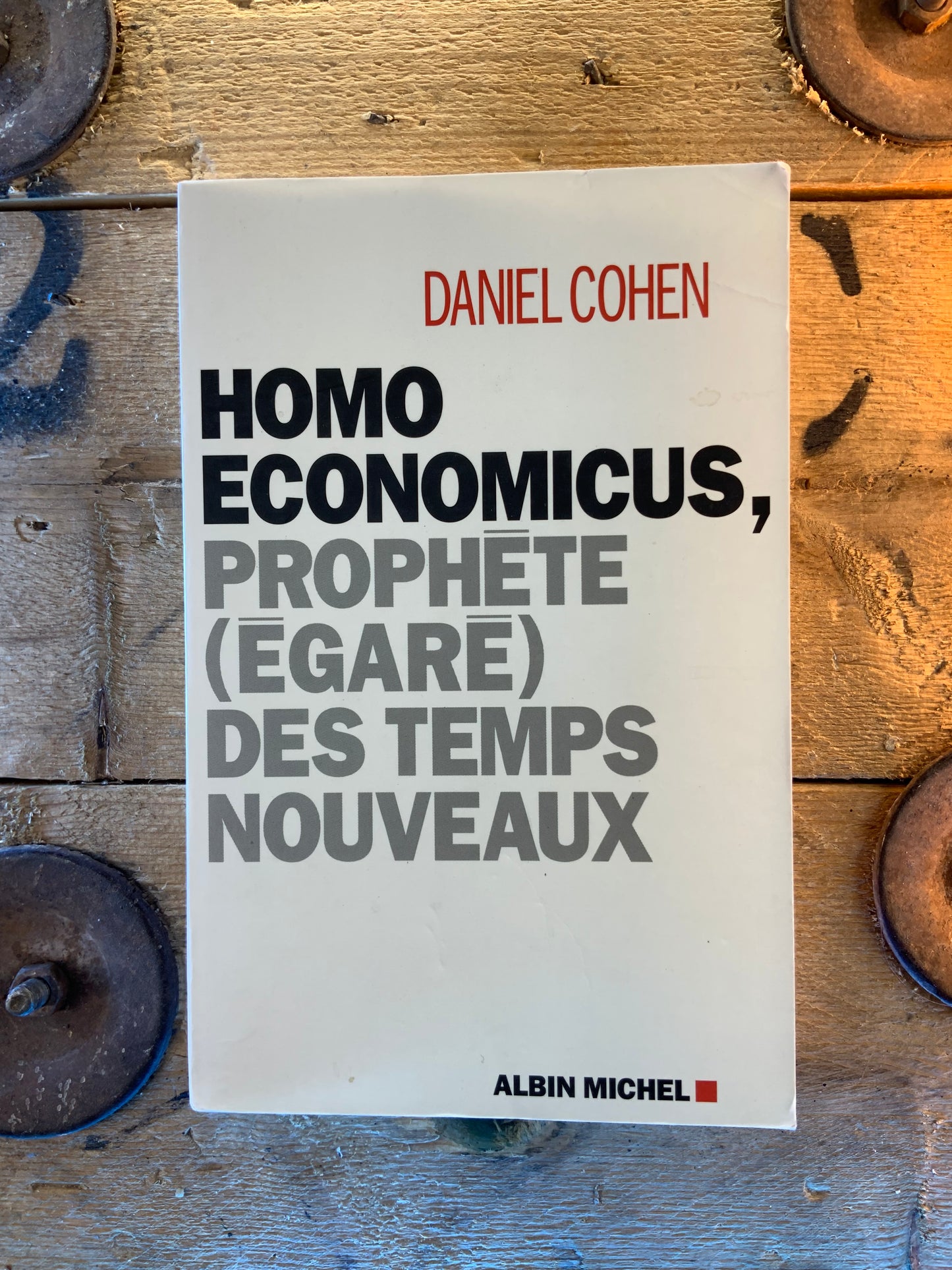 Homo economicus, prophète (égaré) des temps nouveaux - Daniel Cohen