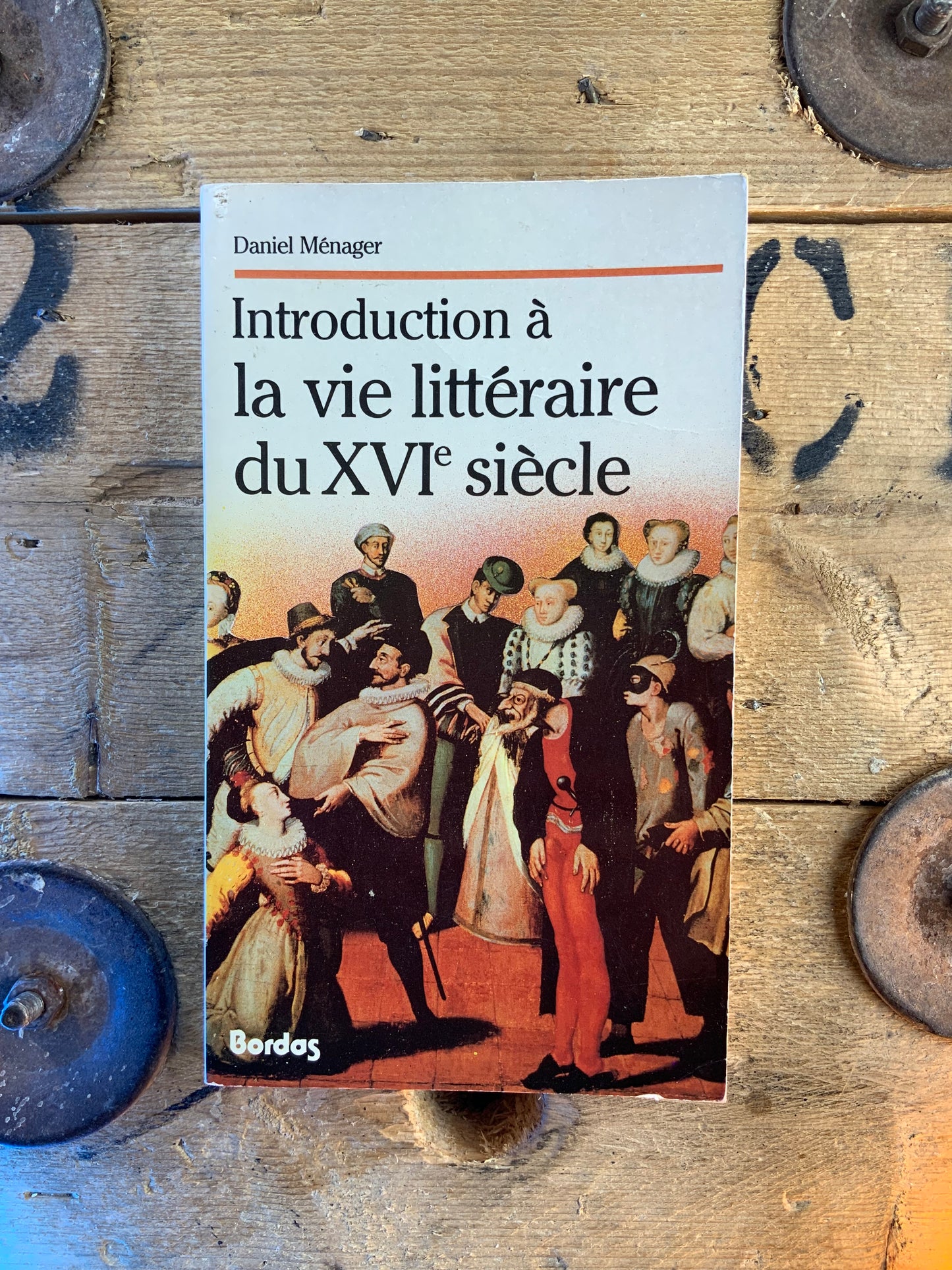 Introduction à la vie littéraire du XVIe siècle - Daniel Ménager