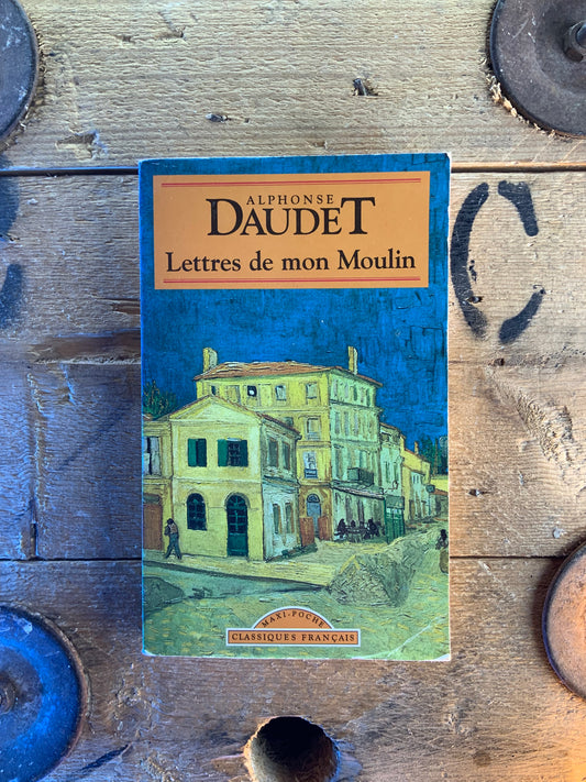 Lettres de mon Moulin - Alphonse Daudet