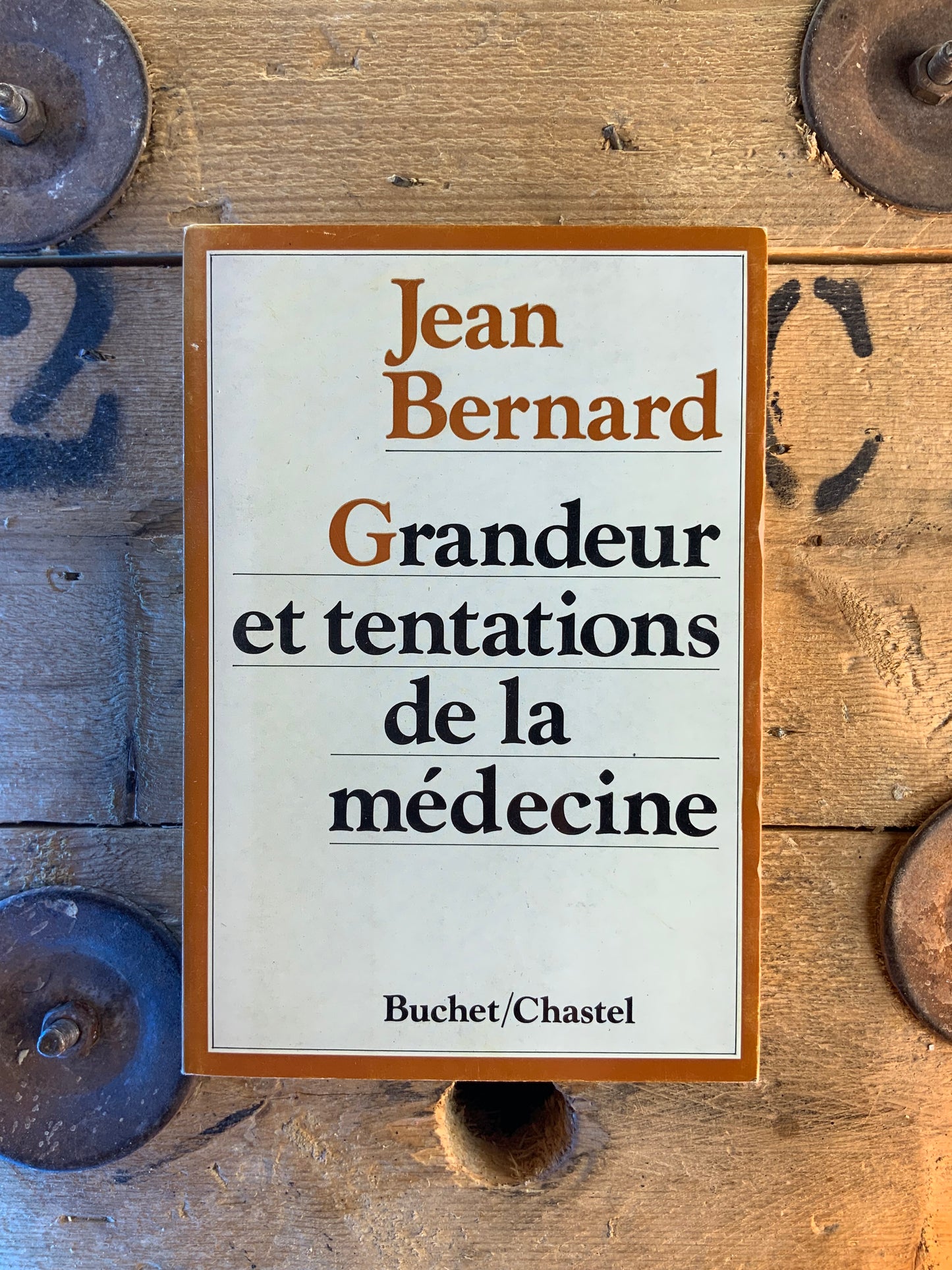 Grandeur et tentations de la médecine - Jean Bernard