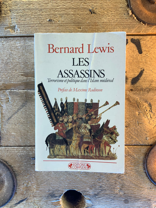 Les assassins : terrorisme et politique dans l’Islam médiéval - Bernard Lewis