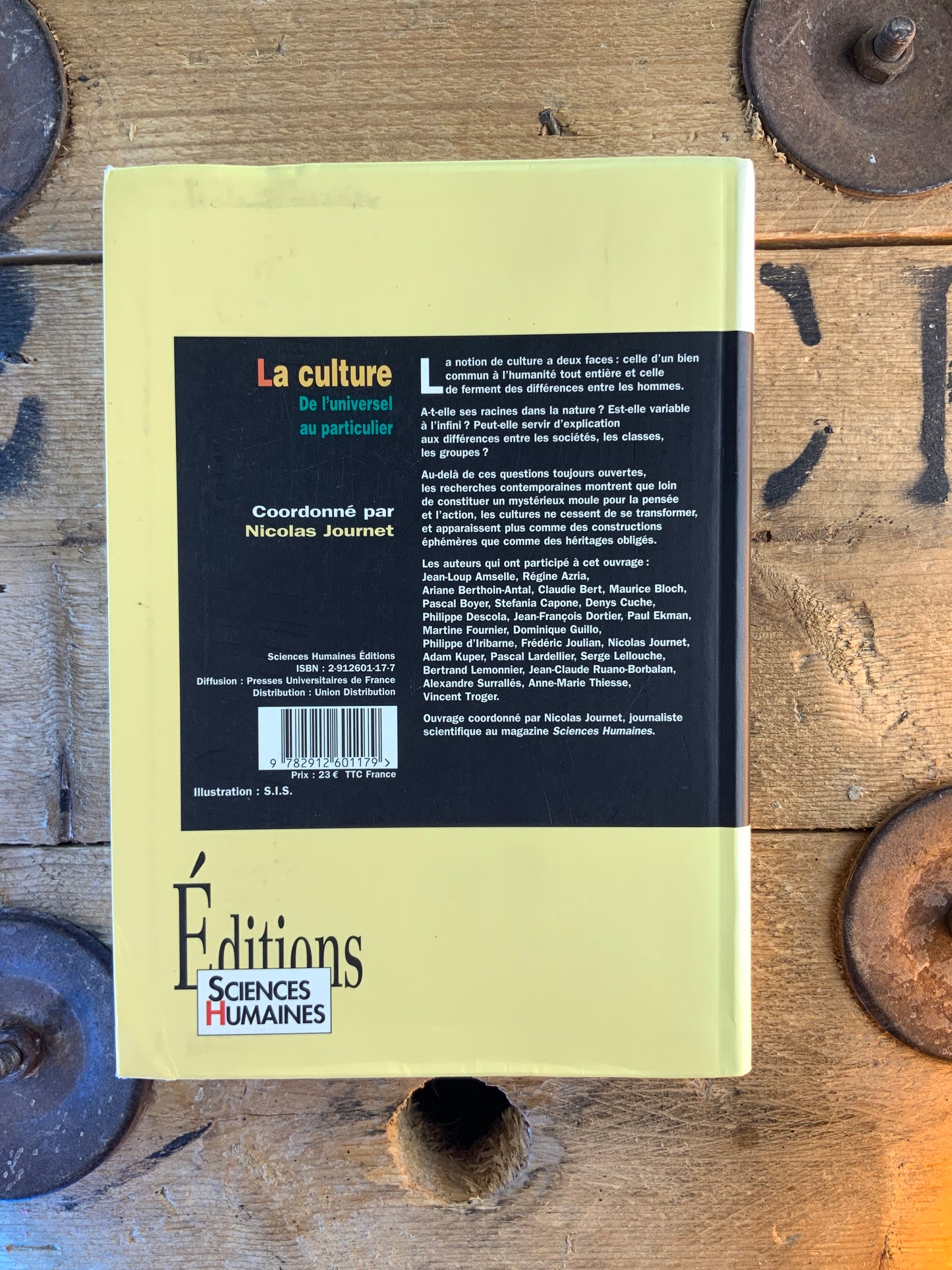 La culture, de l’universel au particulier : La recherche des origines. La nature de la culture. La construction des identités