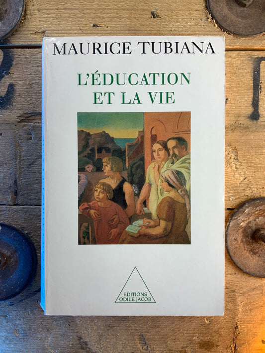 L’éducation et la vie - Maurice Tubiana