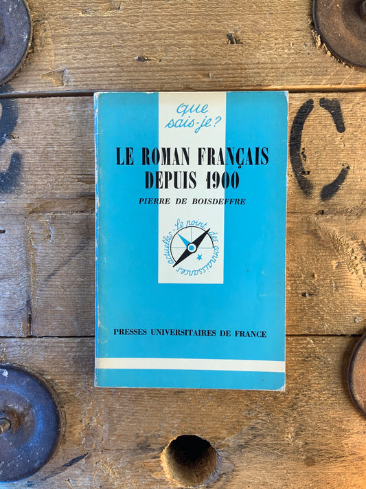 Le roman français depuis 1900 - Pierre De Boisdeffre