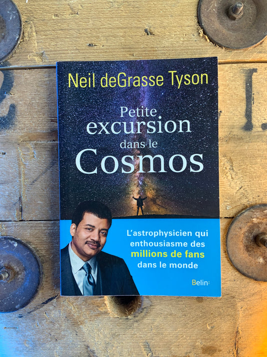 Petite excursion dans le cosmos - Neil DeGrasse Tyson