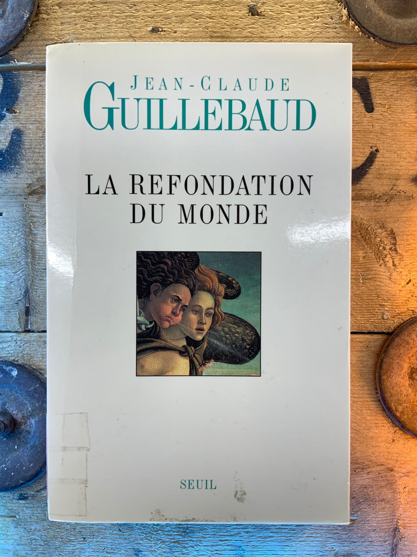 La refondation du monde - Jean-Claude Guillebaud