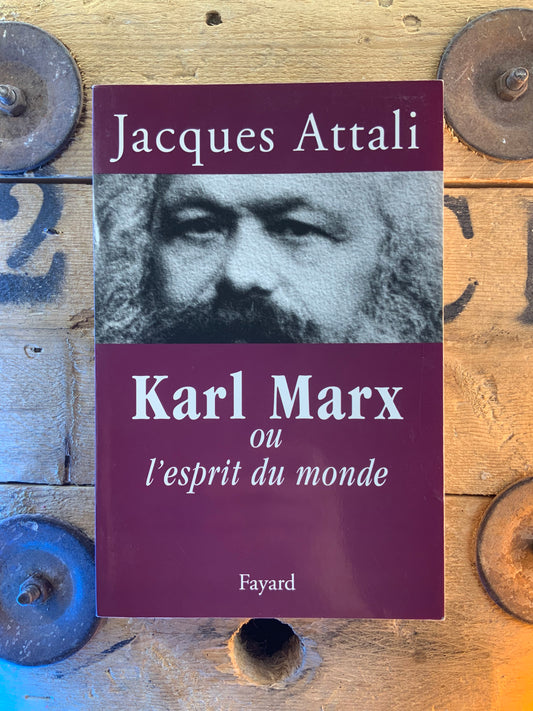 Karl Marx ou l’esprit du monde - Jacques Attali