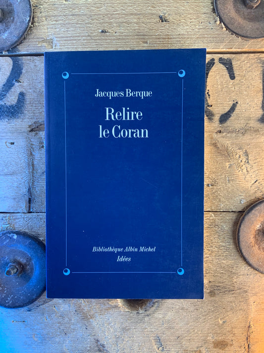 Relire le Coran - Jacques Berque