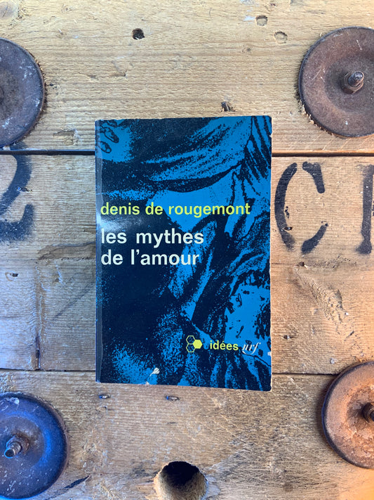 Des mythes de l’amour - Denis de Rougemont
