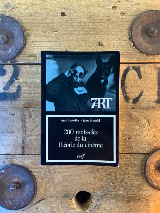 200 mots-clés de la théorie du cinéma - André Gardies et Jean Bessalel