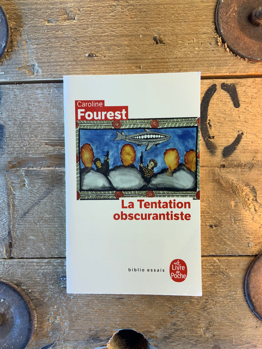 La tentation obscurantiste - Caroline Fourest