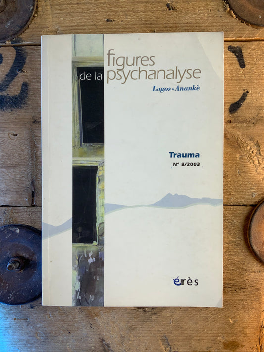 Figures de la psychanalyse : Trauma