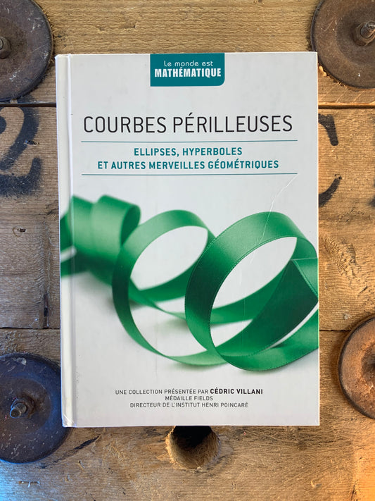Courbes périlleuses : Ellipses, hyperboles et autres merveilleuses géométriques