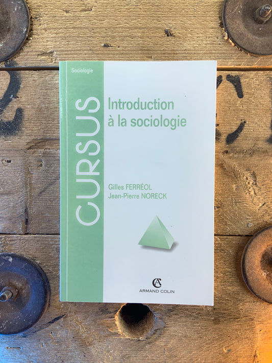 Introduction à la sociologie : Gilles Férrerol et Jean-Pierre Noreck