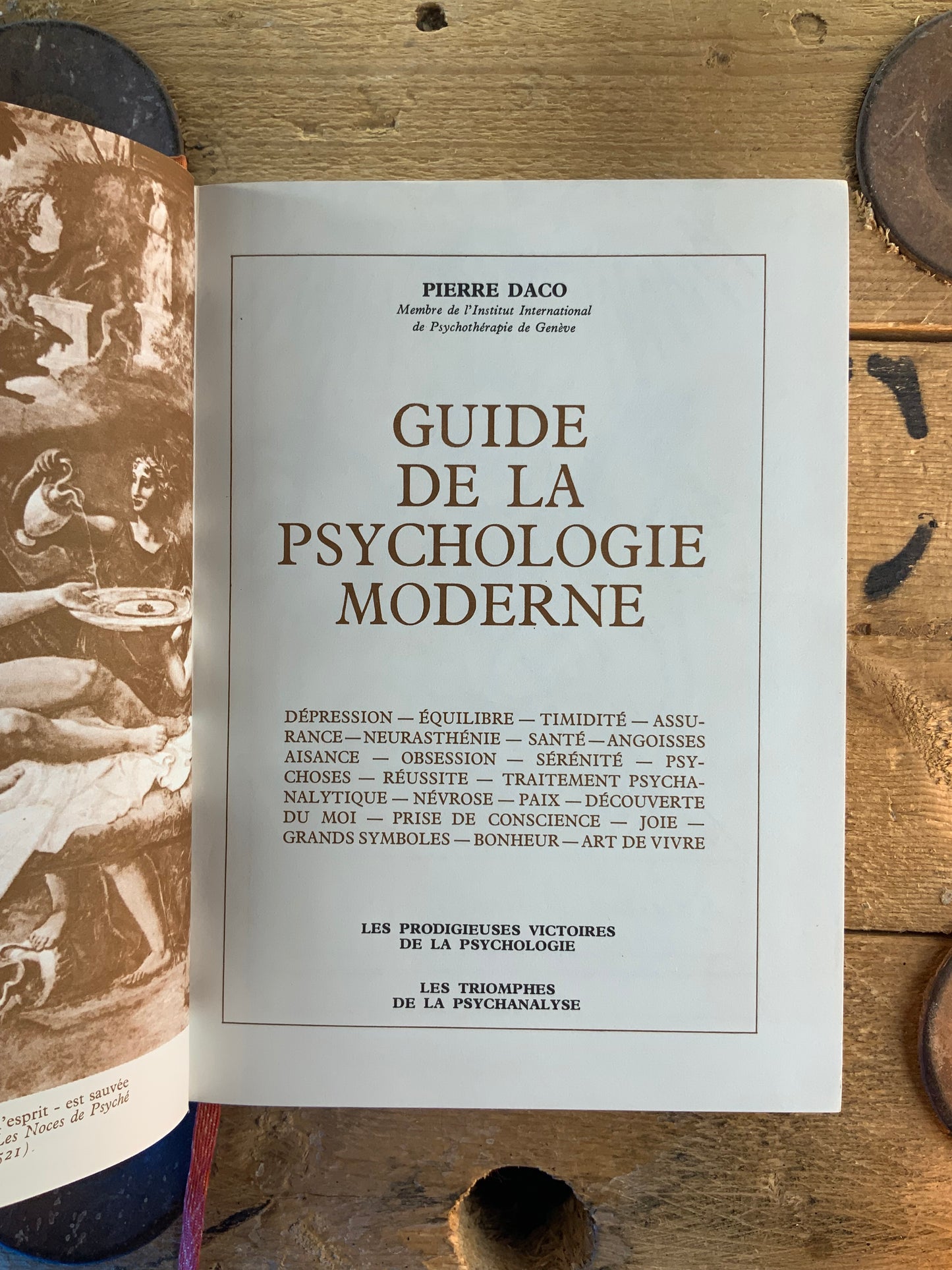 Guide de la psychologie moderne : Timidité, asthénie, angoisses obsessionnelles, psychoses, dépression, équilibre, aisance, sérénité, réussite - Pierre Daco