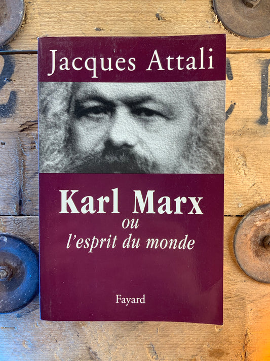 Karl Marx ou l’esprit du monde - Jacques Attali