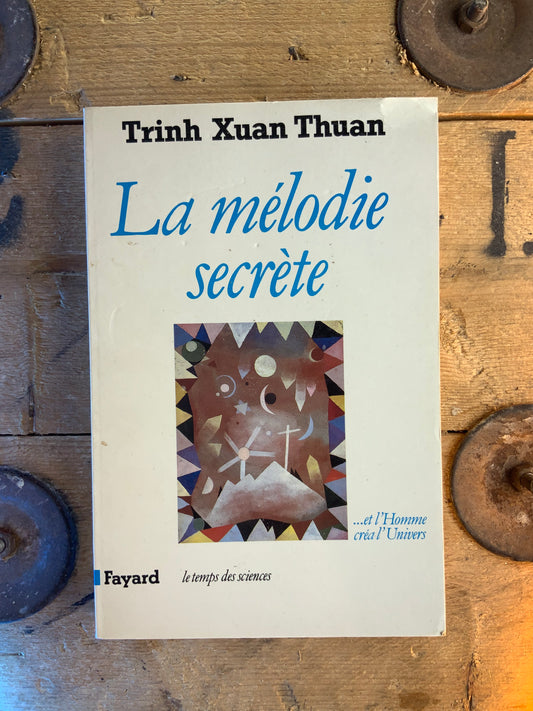 La mélodie secrète - Trinh Xuan Thuan