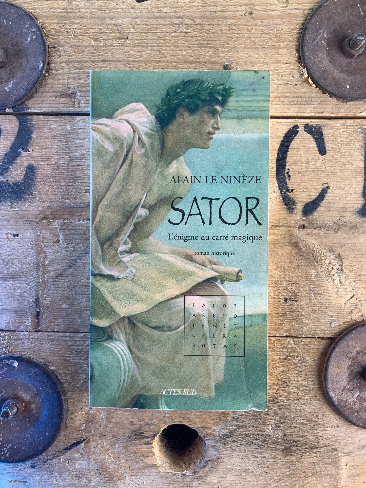 Sator : l’énigme du carré magique - Alain Le Ninèze