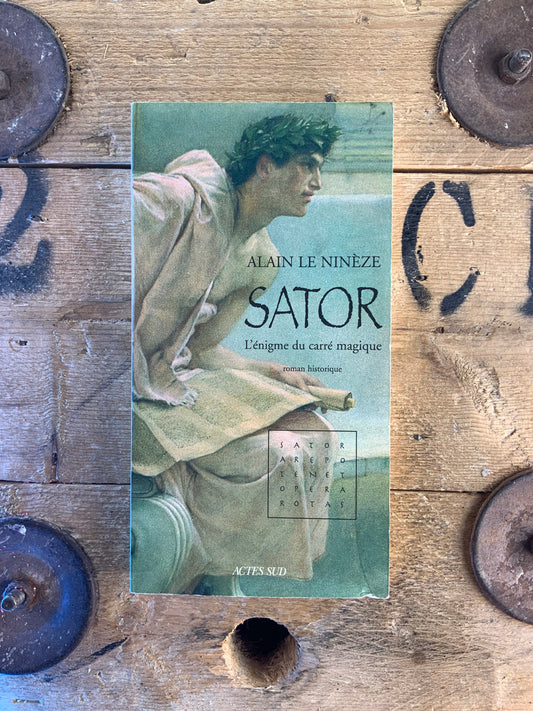 Sator : l’énigme du carré magique - Alain Le Ninèze